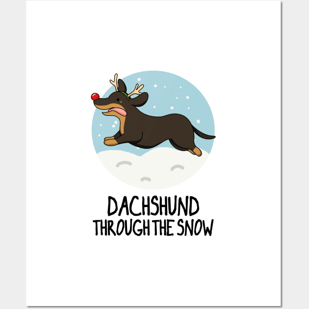 Dachshund Through The Snow Funny Christmas Pun Wall Art by punnybone